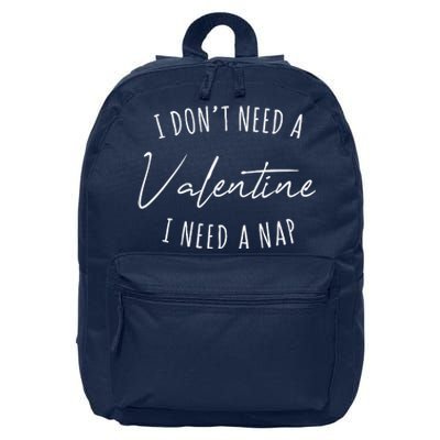 I Dont Need A Valentine I Need A Nap Funny 16 in Basic Backpack