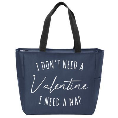 I Dont Need A Valentine I Need A Nap Funny Zip Tote Bag