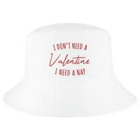 I Dont Need A Valentine I Need A Nap Funny Cool Comfort Performance Bucket Hat