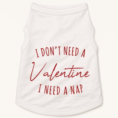 I Dont Need A Valentine I Need A Nap Funny Doggie Tank