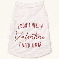 I Dont Need A Valentine I Need A Nap Funny Doggie Tank