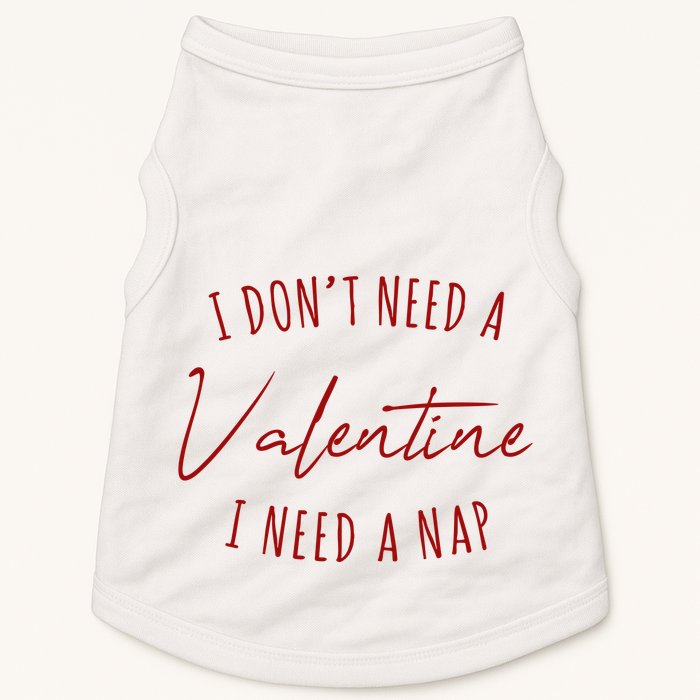 I Dont Need A Valentine I Need A Nap Funny Doggie Tank