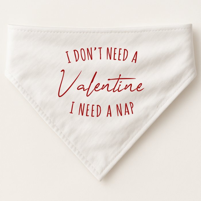 I Dont Need A Valentine I Need A Nap Funny USA-Made Doggie Bandana