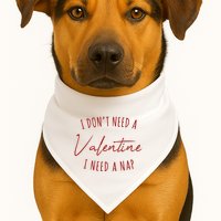 I Dont Need A Valentine I Need A Nap Funny USA-Made Doggie Bandana