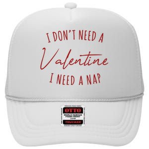 I Dont Need A Valentine I Need A Nap Funny High Crown Mesh Back Trucker Hat