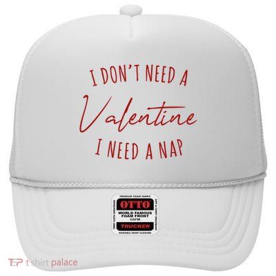 I Dont Need A Valentine I Need A Nap Funny High Crown Mesh Back Trucker Hat