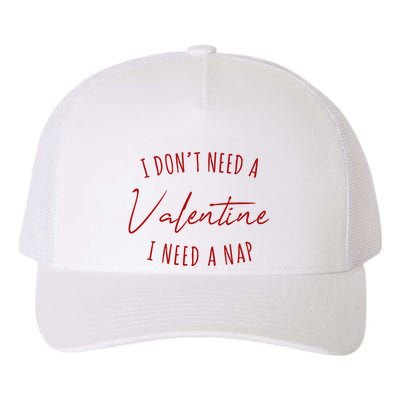 I Dont Need A Valentine I Need A Nap Funny Yupoong Adult 5-Panel Trucker Hat