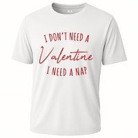 I Dont Need A Valentine I Need A Nap Funny Performance Shirt