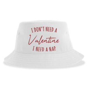 I Dont Need A Valentine I Need A Nap Funny Sustainable Bucket Hat