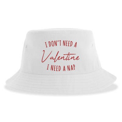 I Dont Need A Valentine I Need A Nap Funny Sustainable Bucket Hat