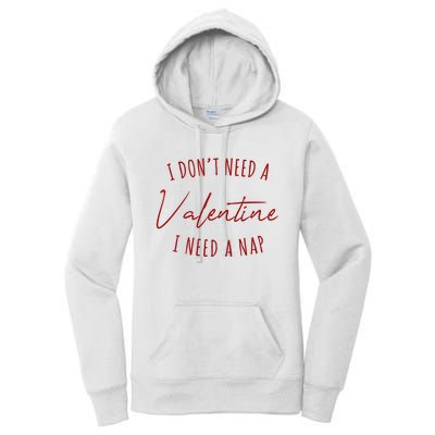 I Dont Need A Valentine I Need A Nap Funny Women's Pullover Hoodie