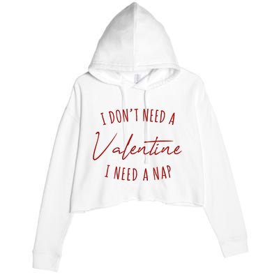 I Dont Need A Valentine I Need A Nap Funny Crop Fleece Hoodie