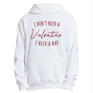 I Dont Need A Valentine I Need A Nap Funny Urban Pullover Hoodie