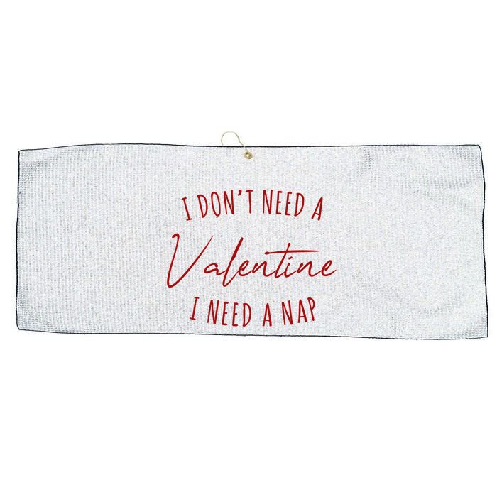 I Dont Need A Valentine I Need A Nap Funny Large Microfiber Waffle Golf Towel