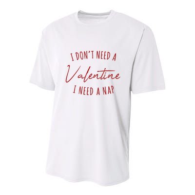 I Dont Need A Valentine I Need A Nap Funny Youth Performance Sprint T-Shirt