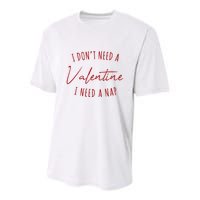 I Dont Need A Valentine I Need A Nap Funny Youth Performance Sprint T-Shirt