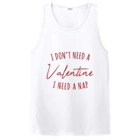 I Dont Need A Valentine I Need A Nap Funny PosiCharge Competitor Tank
