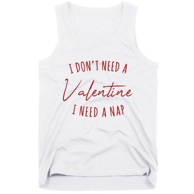 I Dont Need A Valentine I Need A Nap Funny Tank Top