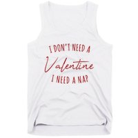 I Dont Need A Valentine I Need A Nap Funny Tank Top