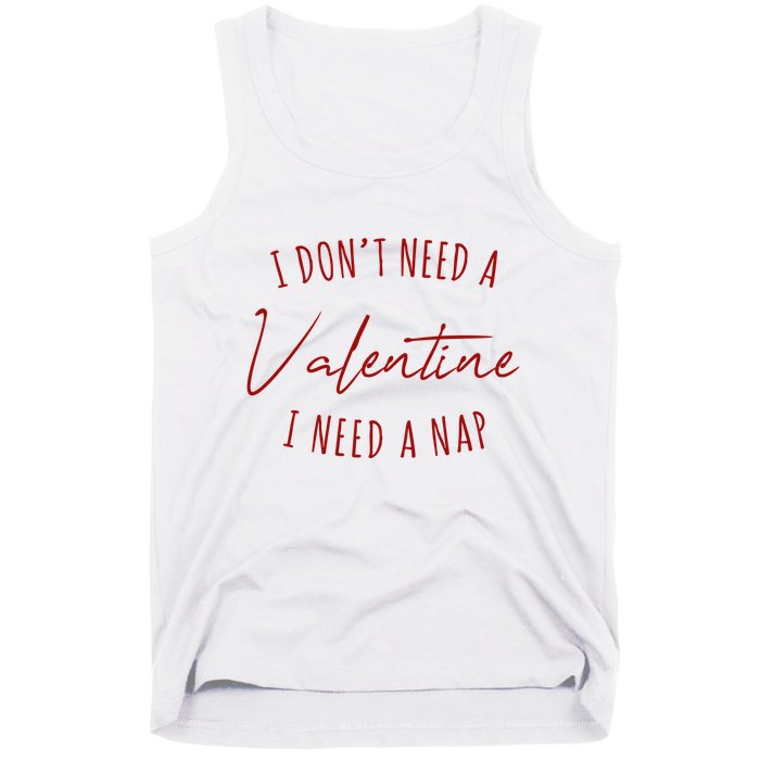 I Dont Need A Valentine I Need A Nap Funny Tank Top