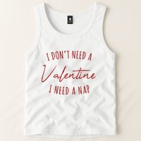 I Dont Need A Valentine I Need A Nap Funny Tank Top