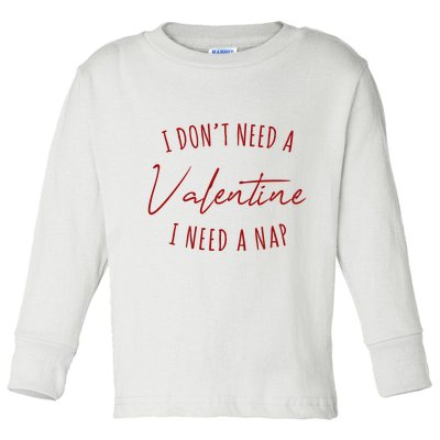 I Dont Need A Valentine I Need A Nap Funny Toddler Long Sleeve Shirt