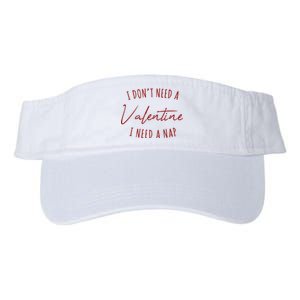 I Dont Need A Valentine I Need A Nap Funny Valucap Bio-Washed Visor