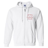 I Dont Need A Valentine I Need A Nap Funny Full Zip Hoodie