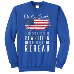 It Doesnt Need To Be Rewritten It Needs To Be Reread Sweatshirt