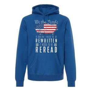 It Doesnt Need To Be Rewritten It Needs To Be Reread Premium Hoodie