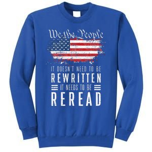 It Doesnt Need To Be Rewritten It Needs To Be Reread Tall Sweatshirt