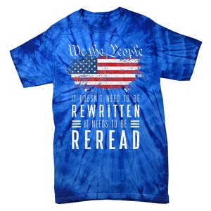 It Doesnt Need To Be Rewritten It Needs To Be Reread Tie-Dye T-Shirt