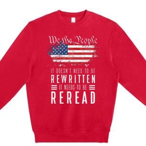 It Doesnt Need To Be Rewritten It Needs To Be Reread Premium Crewneck Sweatshirt