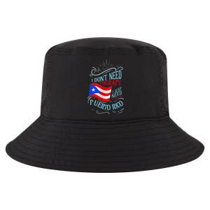 I DonT Need Therapy I Just Need To Go To Puerto Rico Cool Comfort Performance Bucket Hat