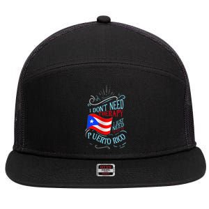 I DonT Need Therapy I Just Need To Go To Puerto Rico 7 Panel Mesh Trucker Snapback Hat