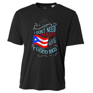 I DonT Need Therapy I Just Need To Go To Puerto Rico Cooling Performance Crew T-Shirt