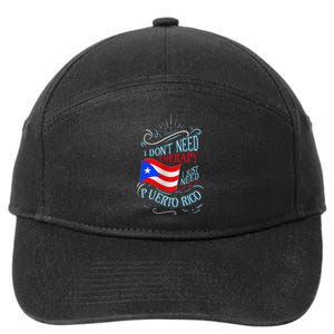 I DonT Need Therapy I Just Need To Go To Puerto Rico 7-Panel Snapback Hat