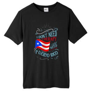 I DonT Need Therapy I Just Need To Go To Puerto Rico Tall Fusion ChromaSoft Performance T-Shirt