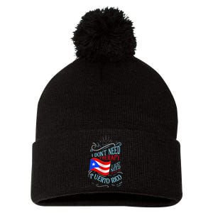 I DonT Need Therapy I Just Need To Go To Puerto Rico Pom Pom 12in Knit Beanie