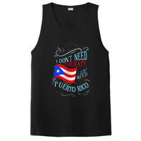 I DonT Need Therapy I Just Need To Go To Puerto Rico PosiCharge Competitor Tank