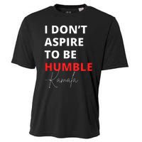 I Do Not Aspire To Be Humble Kamala Harris Eletion 2024 Cooling Performance Crew T-Shirt