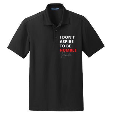 I Do Not Aspire To Be Humble Kamala Harris Eletion 2024 Dry Zone Grid Polo