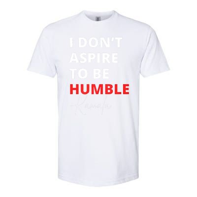 I Do Not Aspire To Be Humble Kamala Harris Eletion 2024 Softstyle CVC T-Shirt