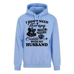 I DonT Need Therapy I Just Need To Cuddle With My Husband Gift Unisex Surf Hoodie