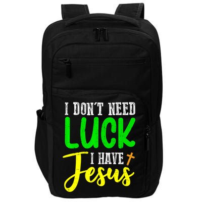I Don't Need Luck I Have Jesus God St Patricks Day Christian Impact Tech Backpack