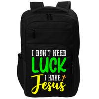 I Don't Need Luck I Have Jesus God St Patricks Day Christian Impact Tech Backpack
