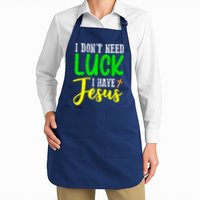 I Don't Need Luck I Have Jesus God St Patricks Day Christian Apron
