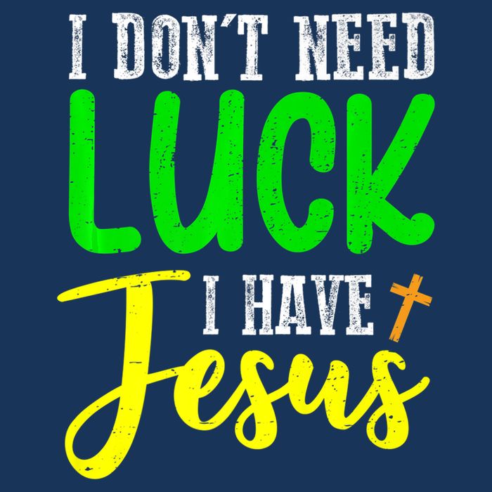 I Don't Need Luck I Have Jesus God St Patricks Day Christian Drawstring Bag