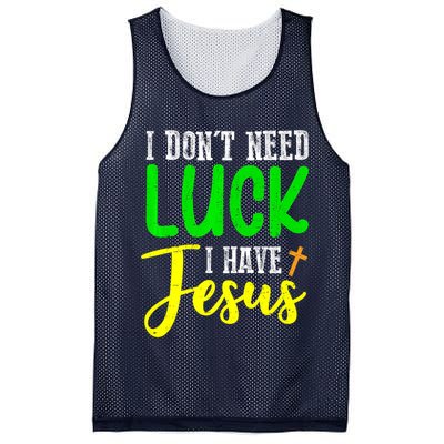I Don't Need Luck I Have Jesus God St Patricks Day Christian Mesh Reversible Basketball Jersey Tank