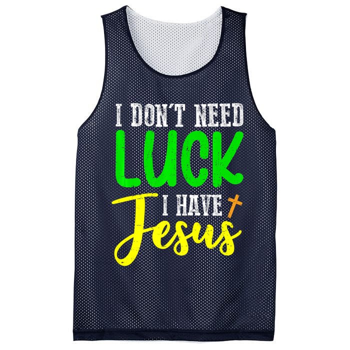 I Don't Need Luck I Have Jesus God St Patricks Day Christian Mesh Reversible Basketball Jersey Tank